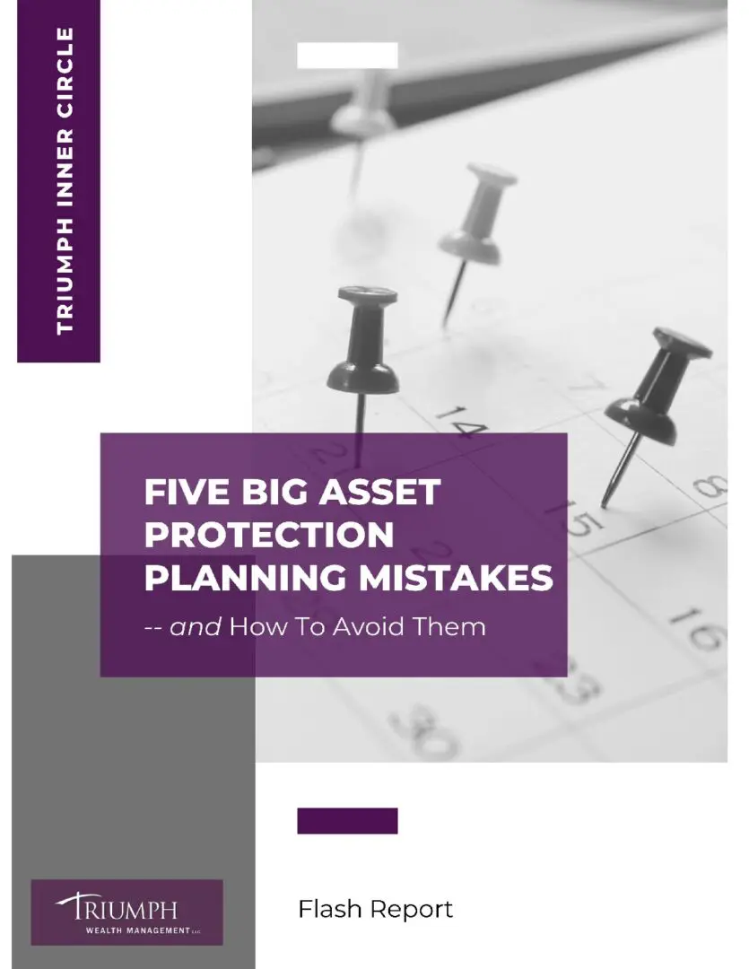 Five Big Asset Protection Planning Mistakes Triumph Wealth Management Llc Five Big Asset Protection Planning Mistakes Triumph Wealth Management Llc